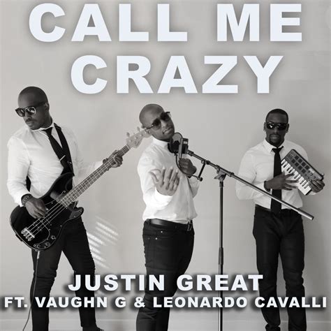 Music Video “call Me Crazy” Justin Great Vaughn G And Leonardo