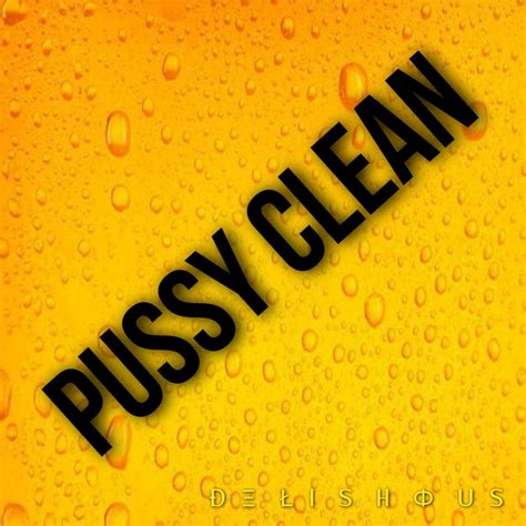 Pussy Clean Single By Delishous Spotify
