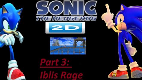 Sonic 06 2d Part 3 Flame Core And Vs Iblis Worm Youtube