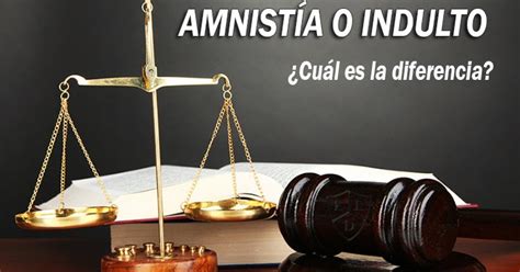 Escritorio Jurídico Gomez And Asociados Amnistía O Indulto Cual Es La