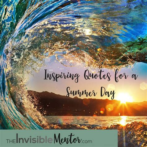Inspiring Quotes For A Summer Day The Invisible Mentor