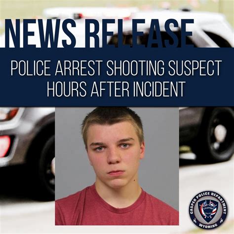 Shooting Suspect Arrested Just Hours After Incident Casper Police Department
