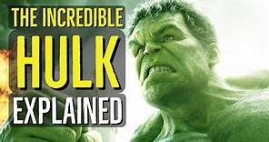 The Incredible Hulk (EXPLAINED)