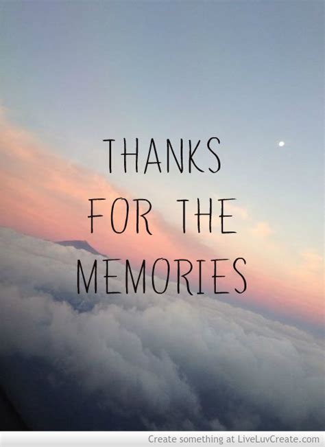 Thanks For The Memories Quotes Quotesgram