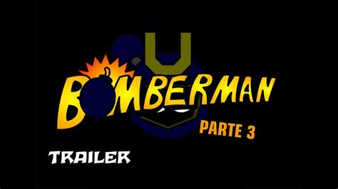 Bomberman Adventure Parte 3 Trailer Bomberman Animación Youtube