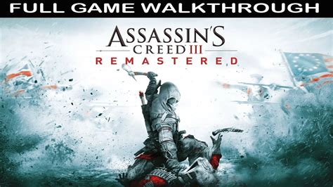 Assassins Creed 3 Remastered Full Game Walkthrough No Commentary