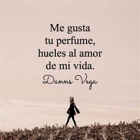 Danns Vega Amor Quotes Soulmate Quotes Words Quotes Funny Phrases