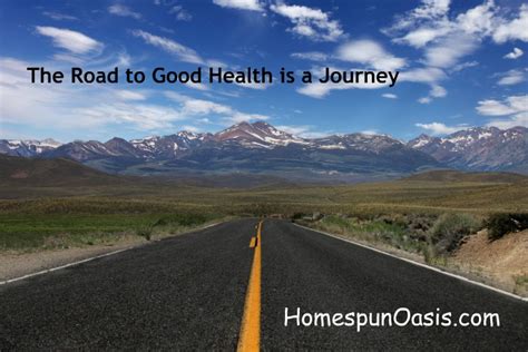 The Road To Good Health Is A Journey Homespun Oasis