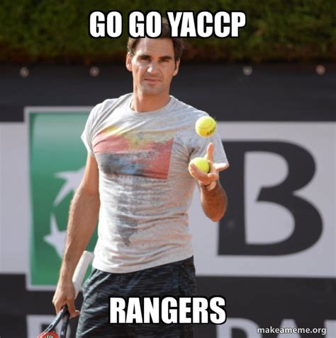 Go Go Yaccp Rangers Roger Federer Make A Meme