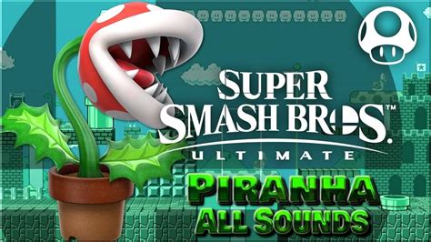 All Piranha Plant Sound Clips • Super Smash Bros Ultimate • Ssbu Voice