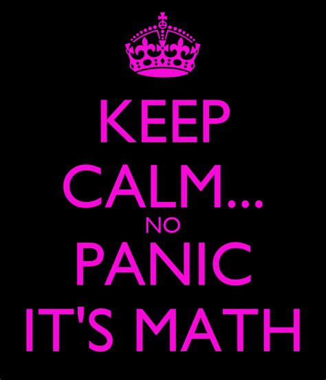 Keep Calm No Panic Its Math Poster Emma Keep Calm O Matic