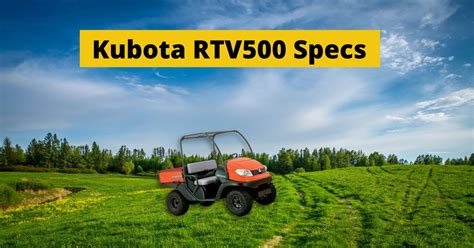 Kubota 500 Rtv Specs Utv Features And Design Construction Catalogs
