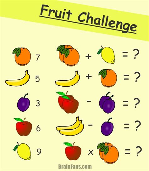 They taught me reasoning, critical thinking and most of all how to solve problems one small step at a time. Brain teaser - Kids Riddles Logic Puzzle - fruit math ...