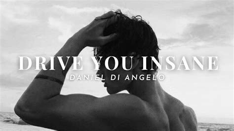 drive you insane daniel di angelo sped up to perfection youtube