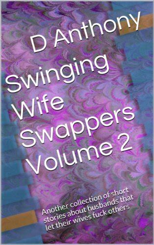 Jp Swinging Wife Swappers Volume 2 Another Collection Of