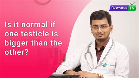 Is It Normal If One Testicle Is Bigger Than The Other Askthedoctor