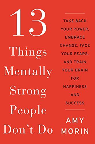 13 Things Mentally Strong People Dont Do Take Back Your Power