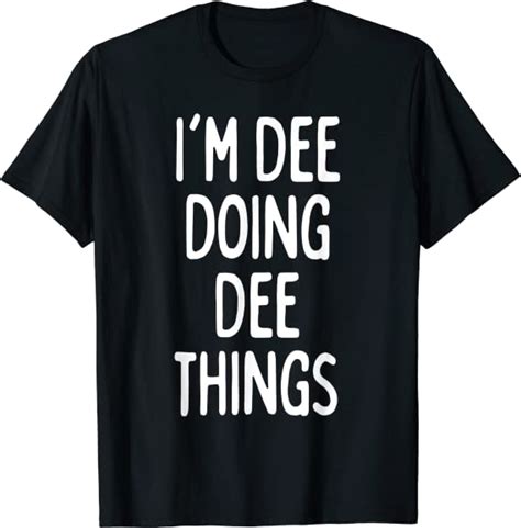 Im Dee Doing Dee Things Funny First Name T Shirt Clothing