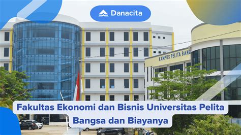 Fakultas Ekonomi Dan Bisnis Universitas Pelita Bangsa Dan Biayanya