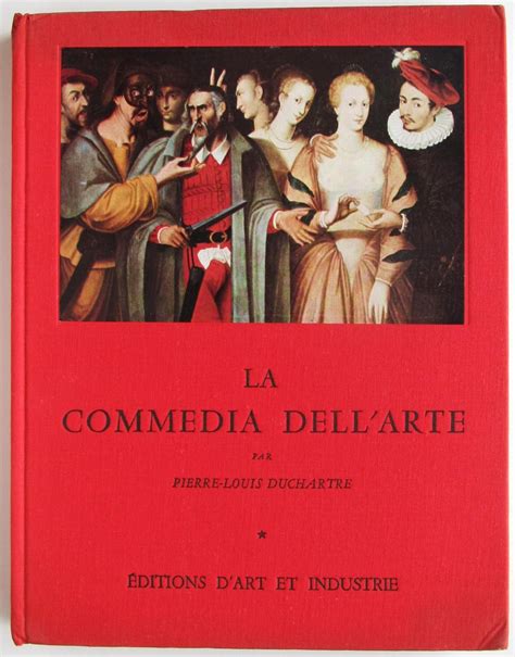 La Commedia Dellarte Et Ses Enfants Par Duchartre Pierre Louis Very Good Hard Cover 1955