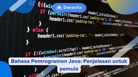 Bahasa Pemrograman Java Penjelasan Untuk Pemula Danacita