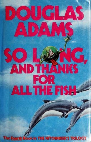 So Long And Thanks For All The Fish 1984 Edition Open Library