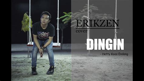 Dapatkan lirik lagu lain oleh hetty koes endang di kapanlagi.com. DINGIN | Hetty koes Endang | COVER by ErikZen - YouTube