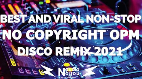 No Copyright Music For Live Stream No Copyright Opm Non Stop Dance Remix 2021 Opm Disco