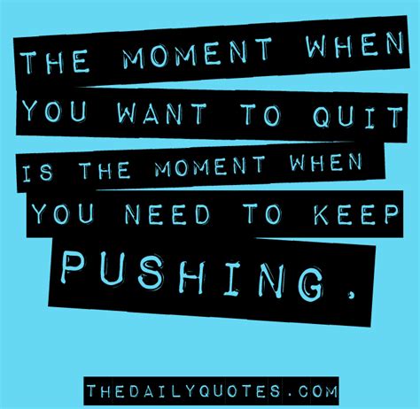 Keep Pushing - Word Porn Quotes, Love Quotes, Life Quotes, Inspirational Quotes
