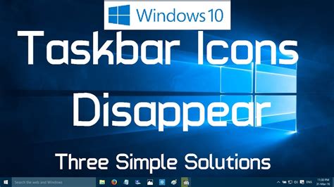 Taskbar Icons Disappear In Windows 10 Three Simple Solutions Youtube