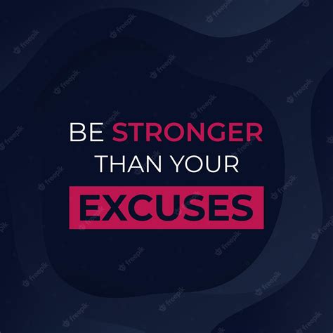 Premium Vector Be Stronger Than Your Excuses Poster Design With