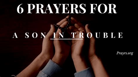 6 Powerful Prayers For My Son In Trouble Prayrs