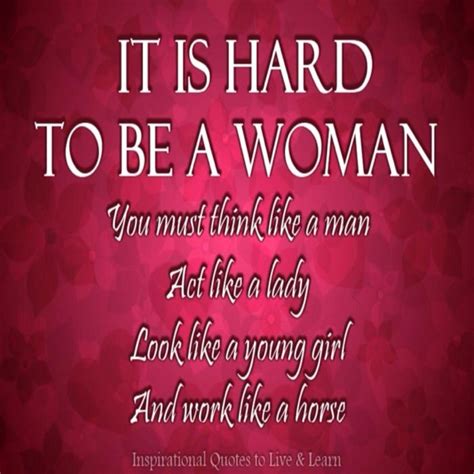 It S Hard To Be A Woman Appreciate Life Act Like A Lady Inspirational Poems Live And Learn