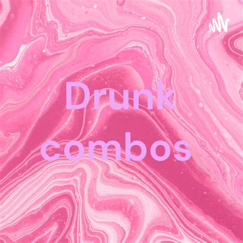 Drunk Combos Podcast On Spotify