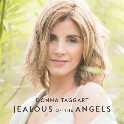 louder than the music donna taggart jealous of the angels