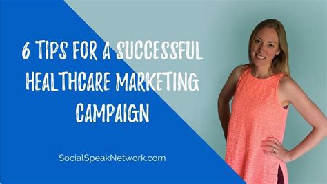 6 tips for a successful healthcare marketing campaign youtube