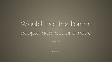 Caligula Quote Caligula Quote Quotes In English From Caligula