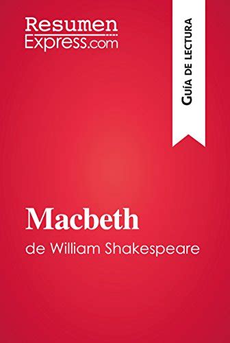 Macbeth De William Shakespeare Guía De Lectura Resumen Y Análisis