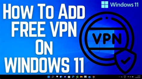 How To Add Free Vpn On Windows 11 Youtube