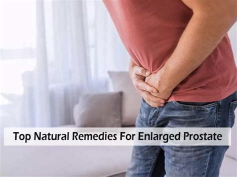 Top Natural Remedies For Enlarged Prostate