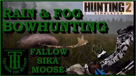 Fallow Deer Bowhunting Rain And Fog Hunting Simulator 2 Pc Youtube