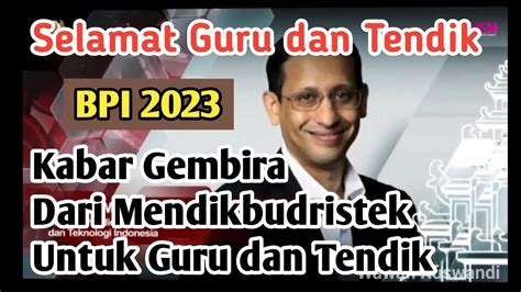 Kabar Gembira Untuk Guru Dan Tendik Dari Mendikbudristek Youtube