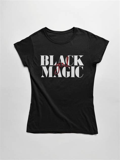 Black Girl Magic Women T Shirt Black Girl Pop Culture T Shirts