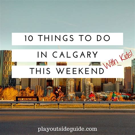 10 Things To Do In Calgary This Weekend June 3 5 Play Outside Guide