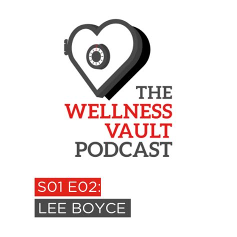 The Wellness Vault Podcast Lee Boyce S01 E02