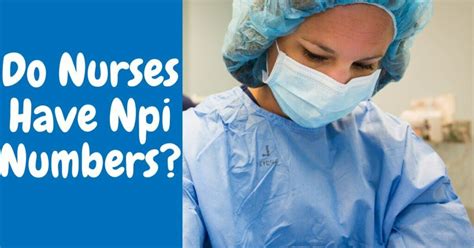 Do Nurses Have Npi Numbers Nursingtroop