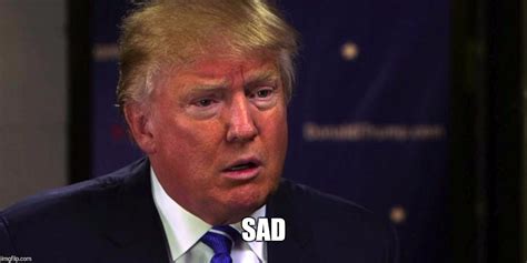 Sad Trump Imgflip