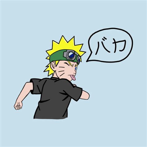 Baka Naruto Naruto Shippuden T Shirt Teepublic