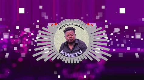 Master B Shako Kwetu Official Audio Youtube