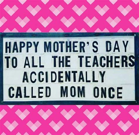 Pin By Tiffany Time On Teaching Happy Mothers Day Happy Mothers Teacher Quotes